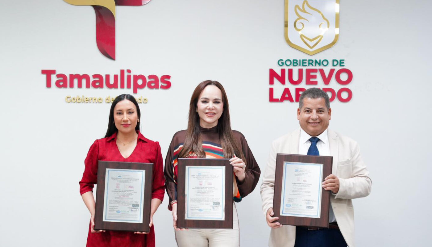 Nuevo Laredo consolida su liderazgo nacional con triple certificación ISO en calidad, medio ambiente y antisoborno